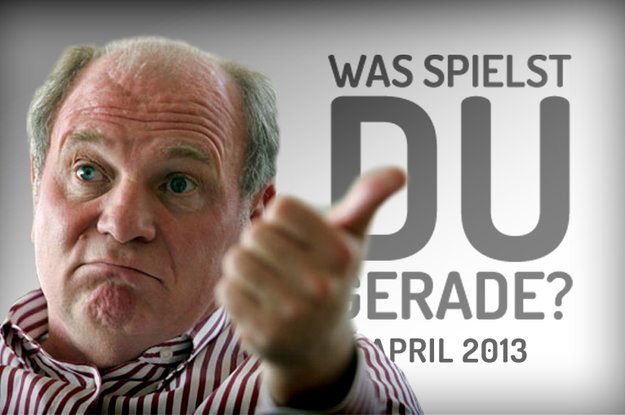 Was spielt ihr gerade: April Umfrage