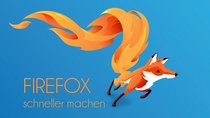 Firefox schneller machen: So beschleunigt ihr euren Browser