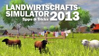 Landwirtschafts-Simulator 2013: Tipps und Tricks für frisch gebackene Landwirte