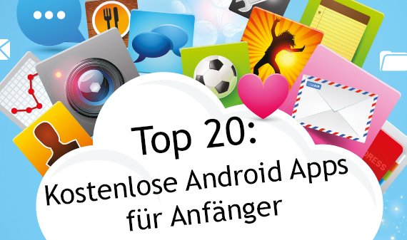 Top 20: Kostenlose Android-Apps für Anfänger (und Quereinsteiger)