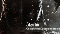 Skyrim: Cheats, Trainer und Konsolenbefehle für PC