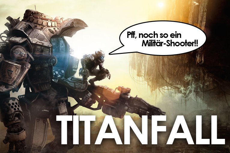 Titanfall: Pff, noch so ein Shooter!!