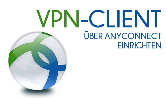 Anyconnect Als Vpn Client Unter Windows 7 Und 8 Einrichten So Geht S