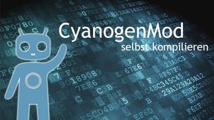 Android (CyanogenMod) selbst kompilieren - so geht's