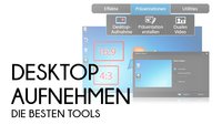 Die besten Tools zum Desktop aufnehmen auf einen Blick