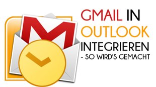 E-Mails aus Gmail in Outlook empfangen und verschicken