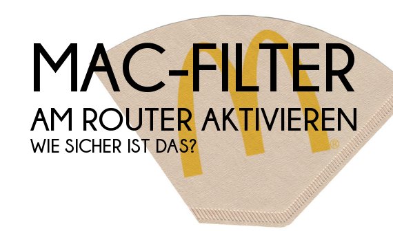 MAC-Filter am WLAN-Router aktivieren - und wie sicher ist das?