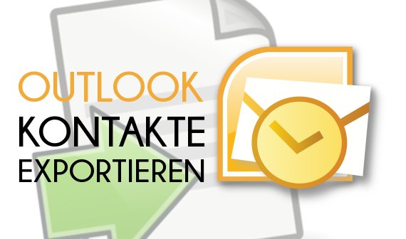 Outlook-Kontakte exportieren: So könnt ihr euer Adressbuch exportieren