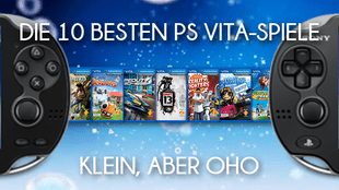 Die 10 besten PS Vita Spiele: Klein, aber oho