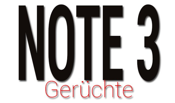 Samsung Galaxy Note 3: Dieser Prozessor wird es und wir könnten es bald kaufen