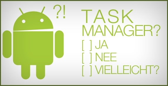 Wie sinnvoll sind Task Manager für Android?
