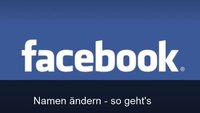 Facebook: Namen ändern -  Wie geht das und wie oft? Anleitung