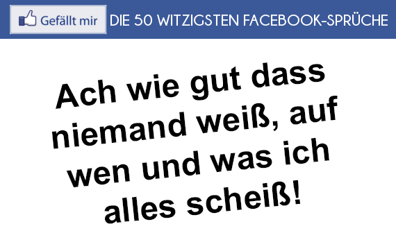 Die 50 lustigsten FacebookSprüche StatusUpdates für jede Gelegenheit