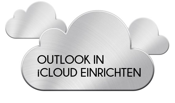 Outlook und iCloud Mail synchronisieren - So wird's gemacht