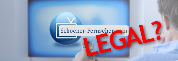 schöner fernsehen legal