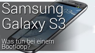 Samsung Galaxy S3: Bootloop-Fehler [Lösung]