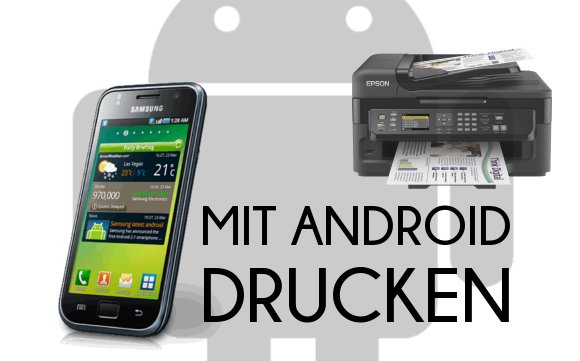Über Android lokal drucken: Drucken mit dem Tablet und dem Smartphone