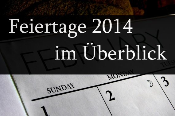 Feiertage 2014 in der Übersicht: Wann habe ich frei?
