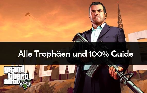 GTA 5 Trophäen und Erfolge: Leitfaden für 100 % - Alle Achievements (Update: mit Freemode-Events-DLC und Heists-DLC)