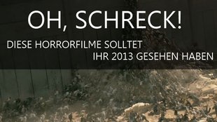 Besten Horrorfilme 2013 Besten Horrorfilme 2013