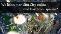Sim City online: So kann man die Aufbau-Simulation im Internet spielen