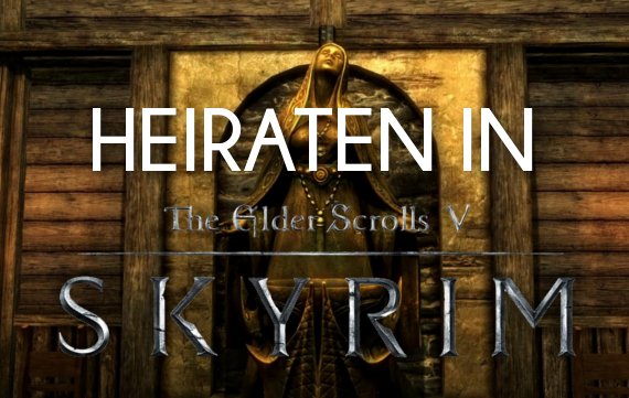 Skyrim: Heiraten unter dem eisigen Himmel Skyrims