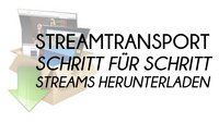 StreamTransport: Streams herunterladen mit unserer Schritt für Schritt-Anleitung