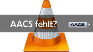 VLC Media Player benötigt eine Bibliothek zum Dekodieren von AACS