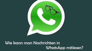 WhatsApp mitlesen am PC oder mit Spionage-Apps: Geht das?