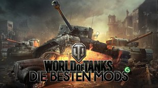 World of Tanks: Die besten Mods – Diese Modifikationen schlagen ein