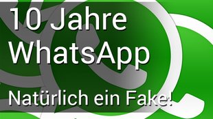 WhatsApp wird 10 Jahre alt: Kettenbrief verarscht mal wieder die Leute