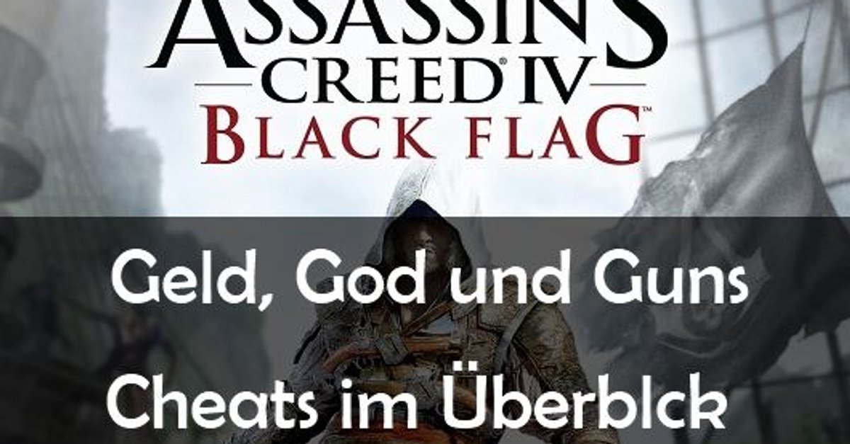 Assassin's Creed 4: Black Flag Cheats: Unendlich Geld, God 