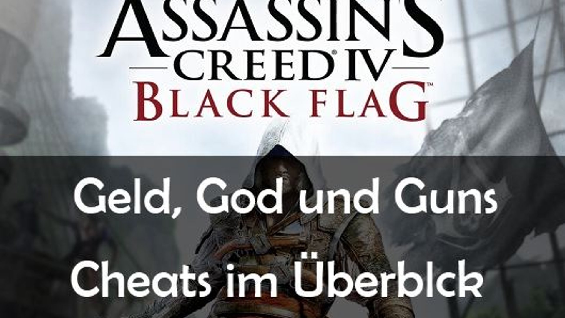 Assassin's Creed 4: Black Flag Cheats: Geld, God-Mode,