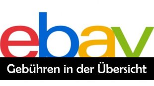 eBay Gebühren in der Übersicht: Angebot, Auktion und Zusatzoptionen