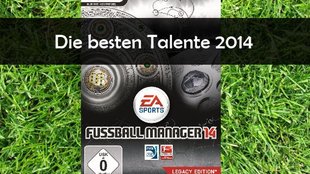 Fußball Manager 14: Talente im Überblick - Die besten Spieler für die Zukunft
