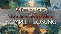 Professor Layton und das Vermächtnis von Aslant: Komplettlösung und Guide