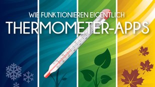 Wie funktionieren eigentlich: Thermometer-Apps