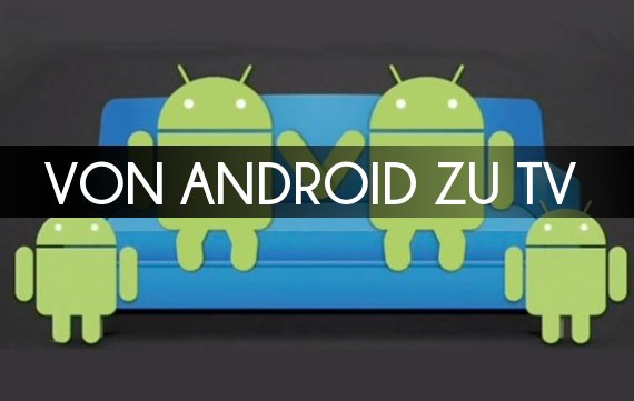 Android: Smartphone und Tablet an TV streamen - So wird's gemacht