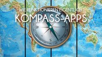 Wie funktionieren eigentlich: Kompass-Apps