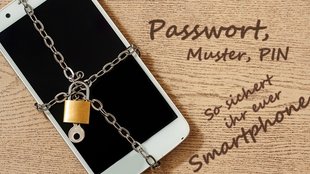 Passwort, Muster, PIN – so sichert ihr euer Android-Gerät richtig ab