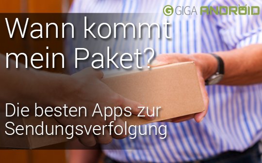 Wann kommt mein Paket? Passende App-Lösungen für Android