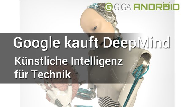 Mehr Intelligenz für Maschinen: Google kauft DeepMind