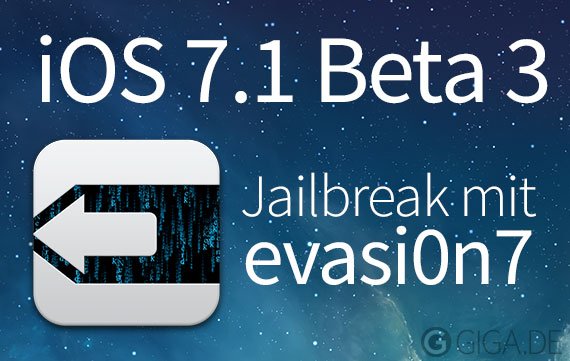 evasi0n 7 für iOS 7.1 Beta 3: Inoffizeller Jailbreak veröffentlicht