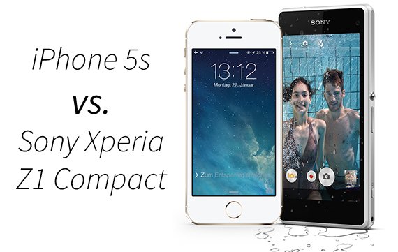 iPhone 5s vs. Sony Xperia Z1 Compact: Ein technischer Vergleich