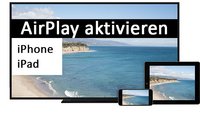 AirPlay aktivieren (iPhone & iPad) – so geht's