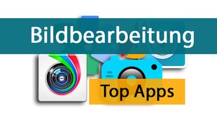 Android-Bildbearbeitung: Die besten Apps für eure Fotos