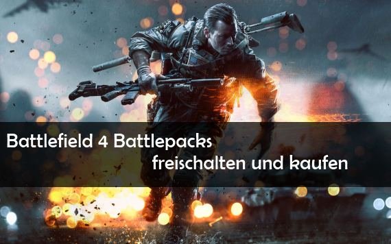 Battlefield 4 Battlepacks freischalten und kaufen – Alle Infos