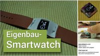 Smartwatch selber bauen: Do-it-yourself für wenig Geld!