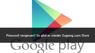Google Play Store: Passwort vergessen – Das kann man tun