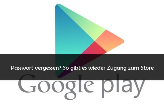 Google Play Store: Passwort vergessen – Das kann man tun